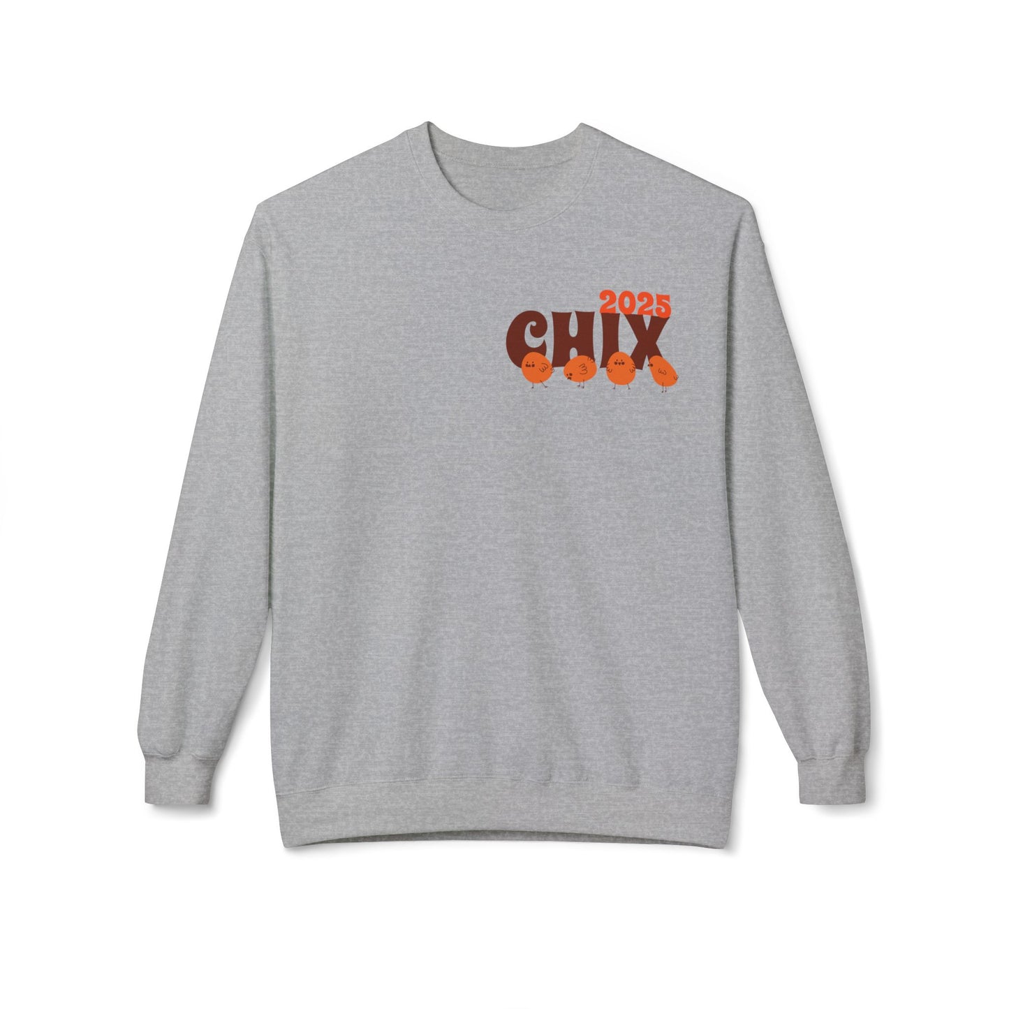 Chix 2025 Sweatshirt -orange on front