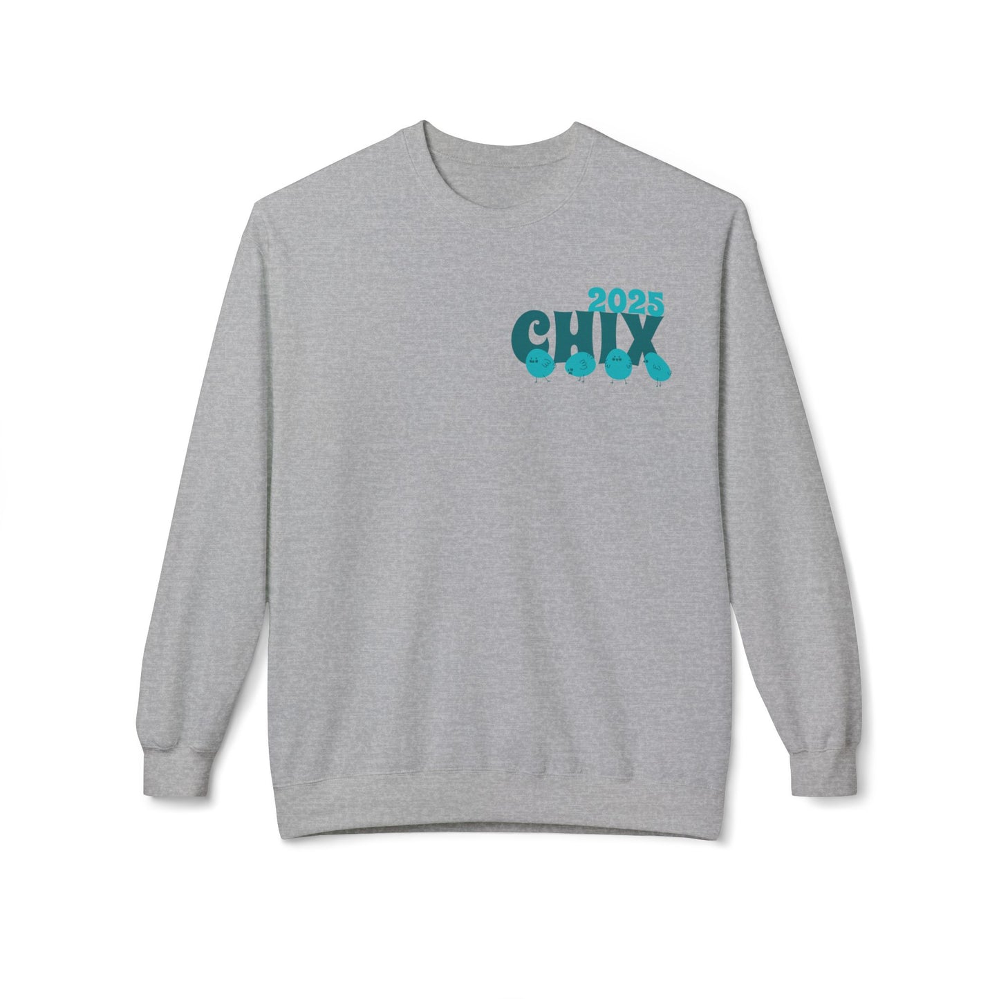 Chix 2025 Sweatshirt - teal on front