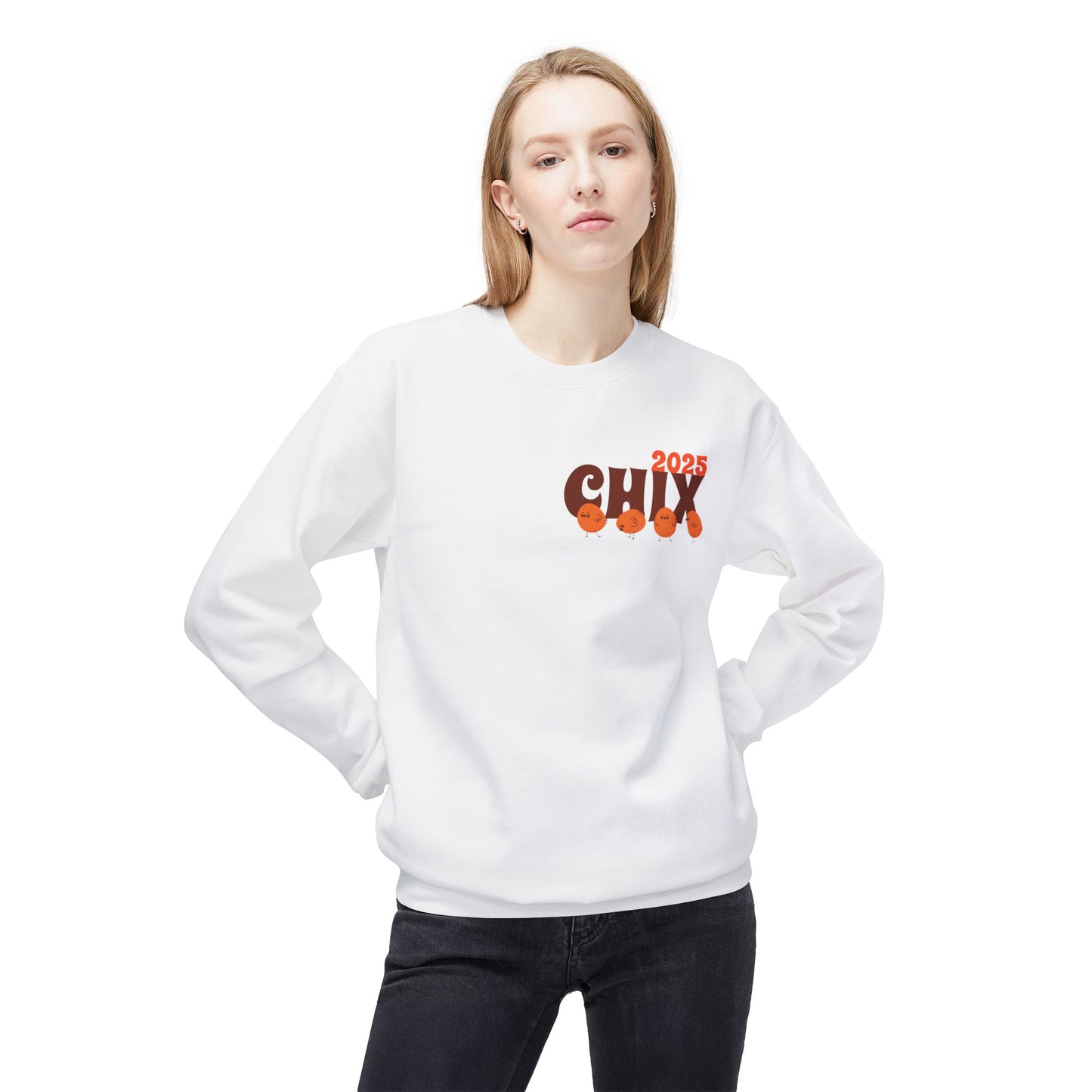 Chix 2025 Sweatshirt -orange on front