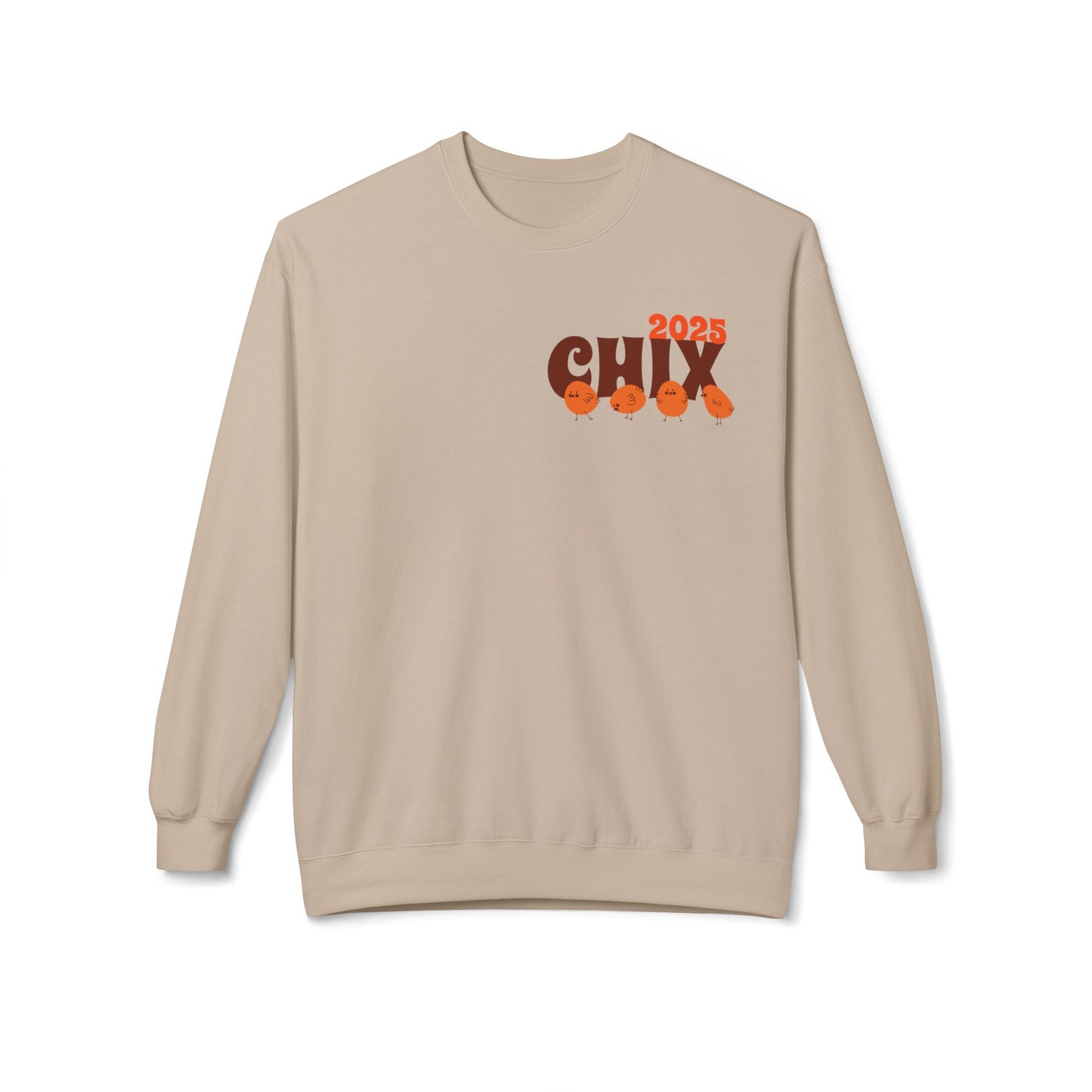 Chix 2025 Sweatshirt -orange on front