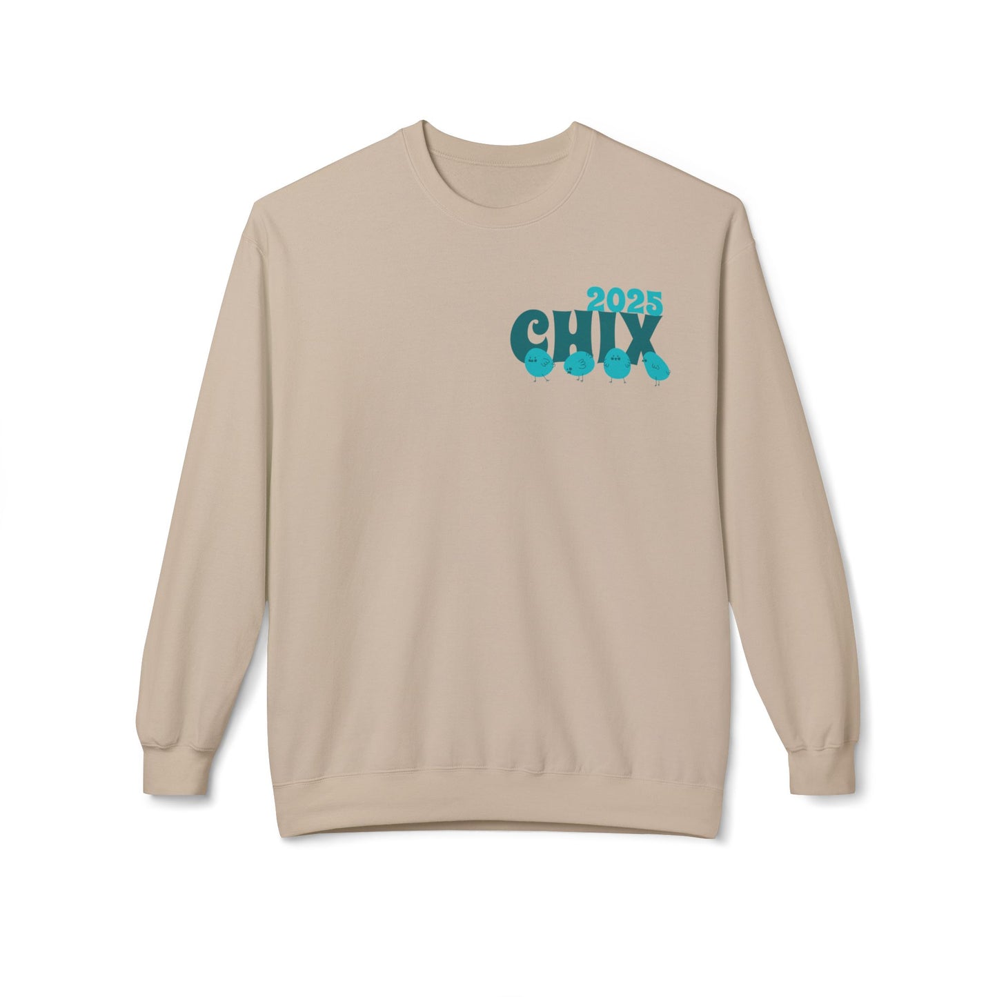 Chix 2025 Sweatshirt - teal on front