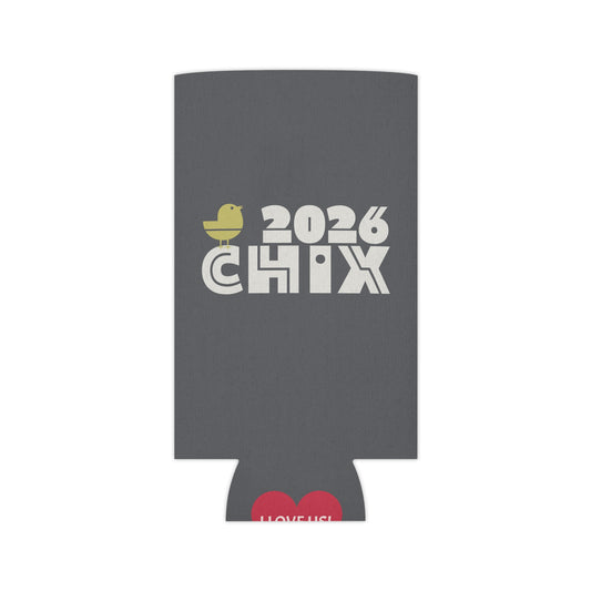 2026 CHIX Can Koozie - Slim and Stubby